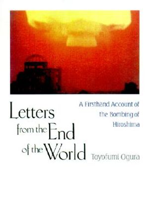 Letters from the End of the World: A Firsthand Account of the Bombing of Hiroshima image number 0