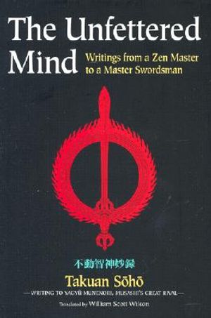 The Unfettered Mind: Writings of the Zen Master to a Master Swordsman image number 0