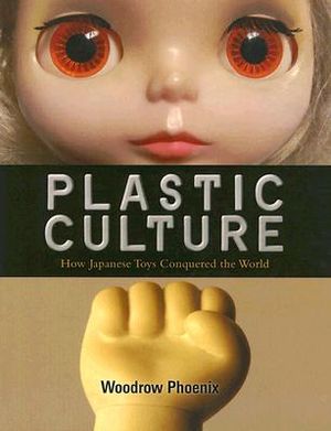 Plastic Culture: How Japanese Toys Conquered the World image number 0