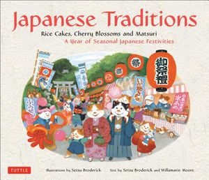 Japanese Traditions: Rice Cakes, Cherry Blossoms and Matsuri: A Year of Seasonal Japanese Festivities image number 0