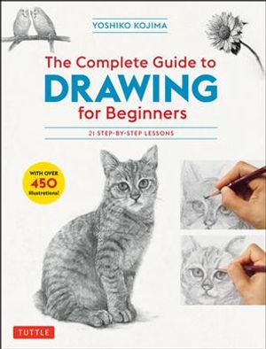The Complete Guide to Drawing for Beginners: 21 Step-By-Step Lessons - Over 450 Illustrations! image number 0