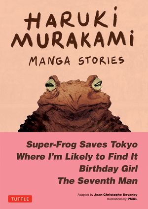 Haruki Murakami Manga Stories 1: Super-Frog Saves Tokyo, the Seventh Man, Birthday Girl, Where I'm Likely to Find It image number 0