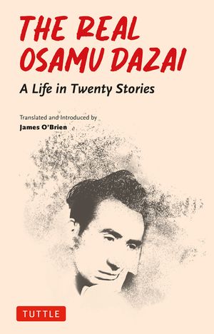 The Real Osamu Dazai: A Life in Twenty Stories image number 0