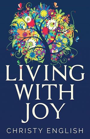 Living With Joy: A Short Journey of the Soul image number 0