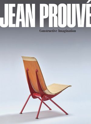 Jean Prouv&eacute; Constructive Imagination image number 0