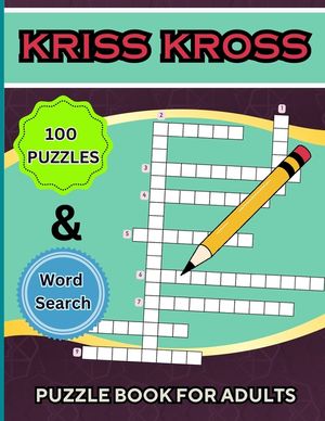 Kriss Kross Puzzle Book +Word Search for Adults: 100 Interesting Classic Puzzles over 2000 Verified Words +30 Word Search Pages image number 0