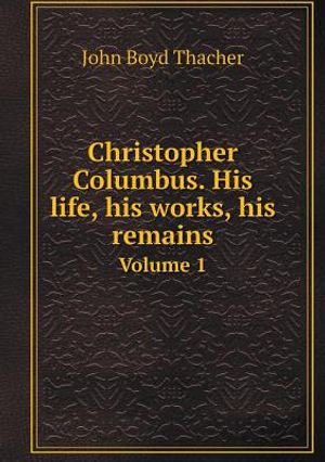 Christopher Columbus. His Life, His Works, His Remains Volume 1 image number 0
