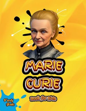 Marie Curie Book for Kids: The biography of the first woman to win a Nobel Prize for young scientists. image number 0