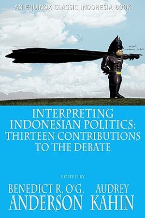 Interpreting Indonesian Politics: Thirteen Contributions to the Debate image number 0