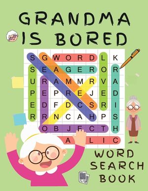 Grandma is Bored Word Search Book: Word Puzzle Books for Adults - Crossword Book for Adults - Word Find Books - 2021 Word Search Large Print Puzzle Bo image number 0