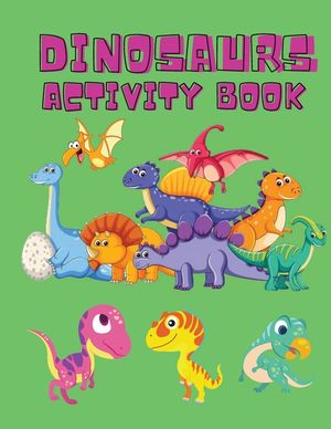 Dinosaurs Activity Book: Dinosaur Coloring Pages, Dot to Dot, Maze Book for Children - Activity Book for Kids - Dino Coloring Book for Boys, Gi image number 0