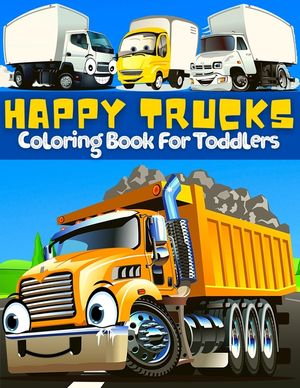 Trucks Coloring Book For Toddlers: Great Collection Of Cool, Fun And Happy Monsters Trucks Coloring Pages For Boys And Girls Supercar Coloring Book Fo image number 0