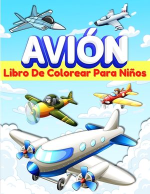 Aviones Libro De Colorear Para Ni&ntilde;os: Libro De Colorear Con 50 Dibujos Para Ni&ntilde;os Y Ni&ntilde;as De 5-7 Y 4-8 A&ntilde;os. P&aacute;ginas Para Colorear Con Aviones Diverti image number 0