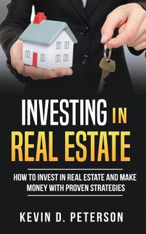Investing In Real Estate: How To Invest In Real Estate And Make Money With Proven Strategies image number 0