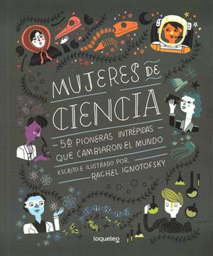 Mujeres de Ciencia: 50 Pioneras Intrepidas Que Cambiaron El Mundo image number 0