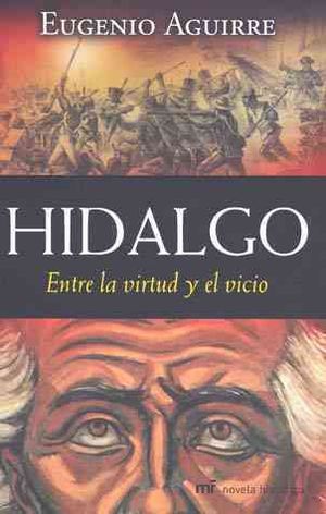 Hidalgo : Entre la virtud y el vicio / Between Virtue and Vice image number 0