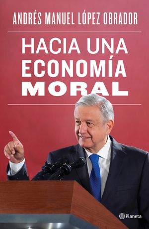 Hacia Una Econom&iacute;a Moral image number 0