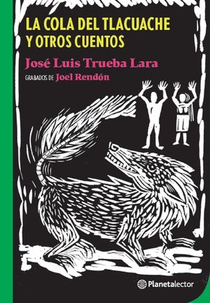 La Cola de Tlacuache Y Otros Cuentos / The Tail of the Opossum and Other Stories image number 0