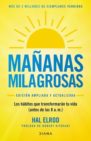 Ma&ntilde;anas Milagrosas: Los 6 H&aacute;bitos Que Cambiar&aacute;n Tu Vida Antes de Las 8 Am (Edici&oacute;n Ampliada Y Actualizada) / The Miracle Morning (Updated and Enhanced image number 0