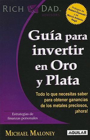 Guia Para Invertir en Oro y Plata: Todo Lo Que Necesitas Saber Para Obtener Ganancias de los Metales Preciosos, Ahora! = Guide to Investing in Gold an image number 0