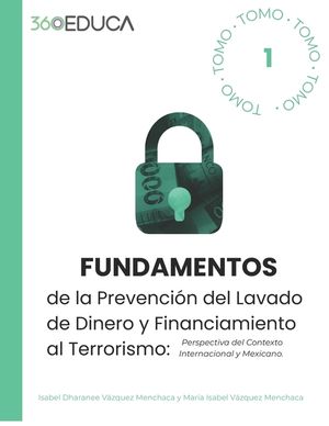 Fundamentos de la Prevenci&oacute;n del Lavado de Dinero y Financiamiento al Terrorismo: Perspectiva del Contexto Internacional y Mexicano image number 0