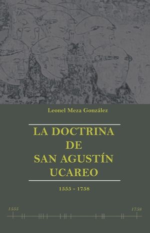 La doctrina de San Agust&iacute;n Ucareo: 1555-1758 image number 0