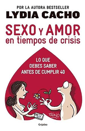 Sexo Y Amor En Tiempo de Crisis / Sex and Love in Times of Crisis: Everything You Should Know Before Turning 40 image number 0