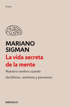 La Vida Secreta de la Mente / The Secret Life of the Mind: How Your Brain Thinks, Feels, and Decides image number 0