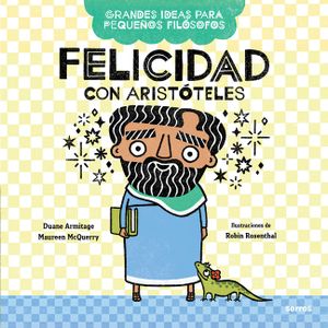 Felicidad Con Arist&oacute;teles / Big Ideas for Little Philosophers: Happiness with Aristotle image number 0