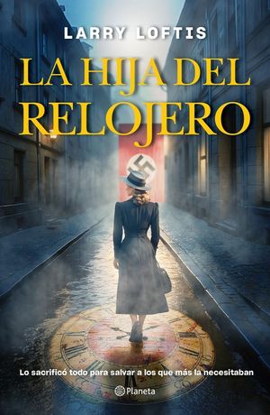 La Hija del Relojero (Novela Biogr&aacute;fica) / The Watchmaker's Daughter (a Biographical Novel) image number 0