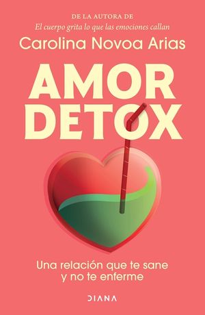 Amor Detox: Una Relaci&oacute;n Que Te Sane Y No Te Enferme / Detox Love: A Relationship That Heals You and Does Not AIL You image number 0