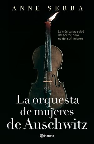La Orquesta de Mujeres de Auschwitz (Novela Hist&oacute;rica) / The Women's Orchestra of Auschwitz (a Historical Novel) image number 0