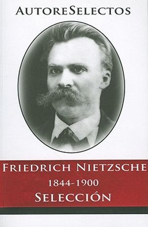 Friedrich Nietzsche 1844-1900 Seleccion = Friedrich Nietzsche 1844-1900 Selection image number 0
