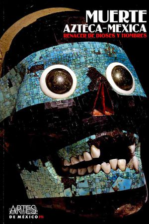 Muerte Azteca-Mexica / Aztec-Mexica Death : Renacer de dioses y hombres / Rebirth of Gods and Men image number 0