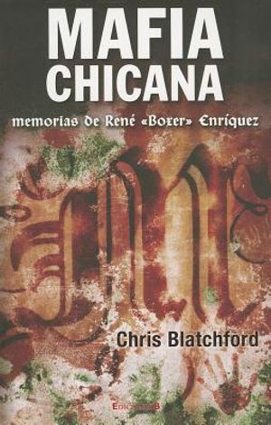 Mafia Chicana: Memorias de Rene (Boxer) Enriquez = The Black Hand image number 0