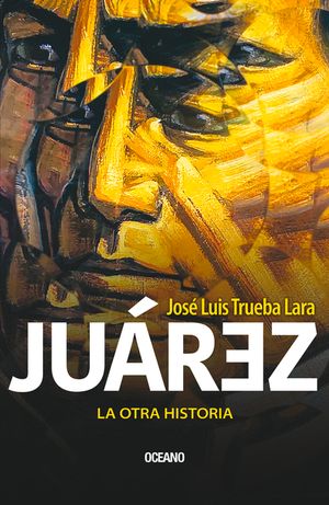 Ju&aacute;rez. La Otra Historia image number 0