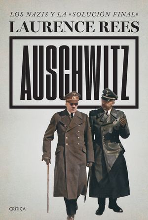 Auschwitz: Los Nazis Y La &laquo;Soluci&oacute;n Final&raquo; / Auschwitz: A New History image number 0
