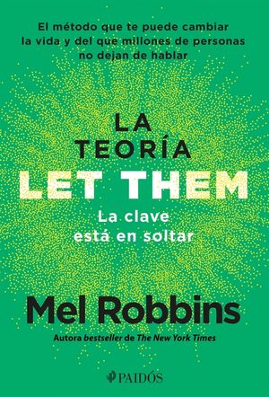 The Let Them Theory. La Clave Est&aacute; En Soltar: El M&eacute;todo Que Te Puede Cambiar La Vida Y del Que Millones de Personas No Dejan de Hablar image number 0