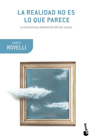 La Realidad No Es Lo Que Parece: La Estructura Elemental de Las Cosas / Reality Is Not What It Seems image number 0