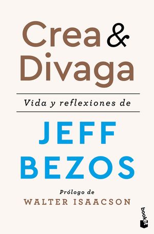 Crea Y Divaga: Vida Y Reflexiones de Jeff Bezos / Invent and Wander image number 0