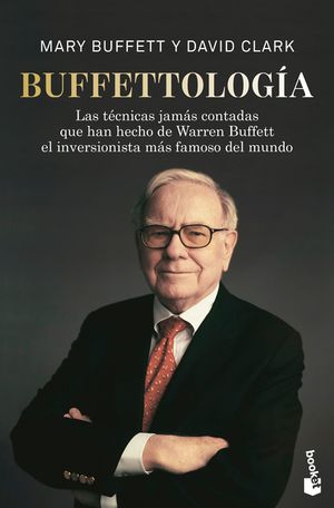 Buffettolog&iacute;a: Las T&eacute;cnicas Jam&aacute;s Contadas Que Han Hecho de Warren Buffett El Inversionista M&aacute;s Famoso del Mundo / Buffettology image number 0