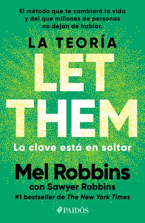 La Teor&iacute;a Let Them. La Clave Est&aacute; En Soltar: El M&eacute;todo Que Te Puede Cambiar La Vida Y del Que Millones de Personas No Dejan de Hablar / The Let Them T image number 0