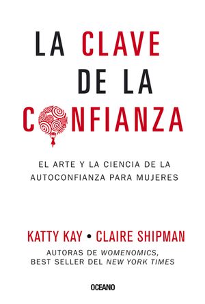La Clave de la Confianza: El Arte Y La Ciencia de la Autoconfianza Para Mujeres image number 0