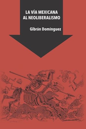 La v&iacute;a mexicana al neoliberalismo image number 0