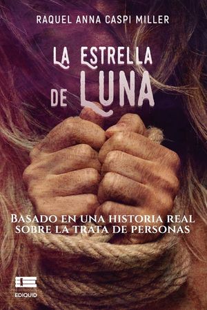 La Estrella de Luna: Basado en una historia real sobre la trata de personas image number 0