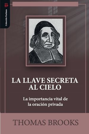 La llave secreta al cielo: La importancia vital de la oracion privada image number 0