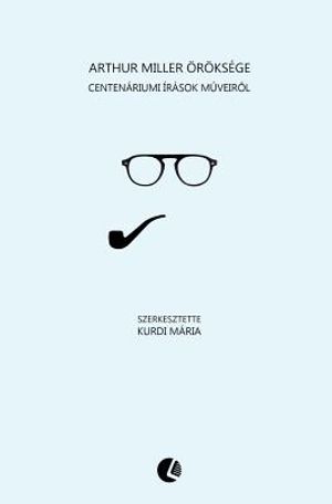 Arthur Miller &Ouml;r&ouml;ks&eacute;ge: Centen&aacute;riumi &Iacute;r&aacute;sok M?veir?l image number 0