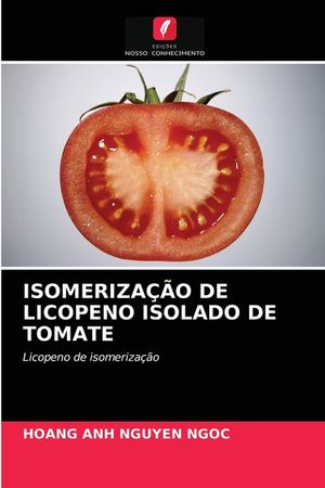 Isomeriza&ccedil;&atilde;o de Licopeno Isolado de Tomate image number 0