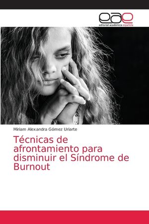 T&eacute;cnicas de afrontamiento para disminuir el S&iacute;ndrome de Burnout image number 0
