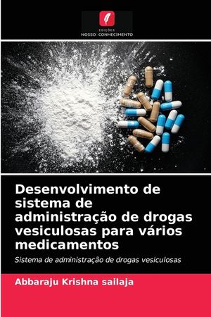 Desenvolvimento de sistema de administra&ccedil;&atilde;o de drogas vesiculosas para v&aacute;rios medicamentos image number 0